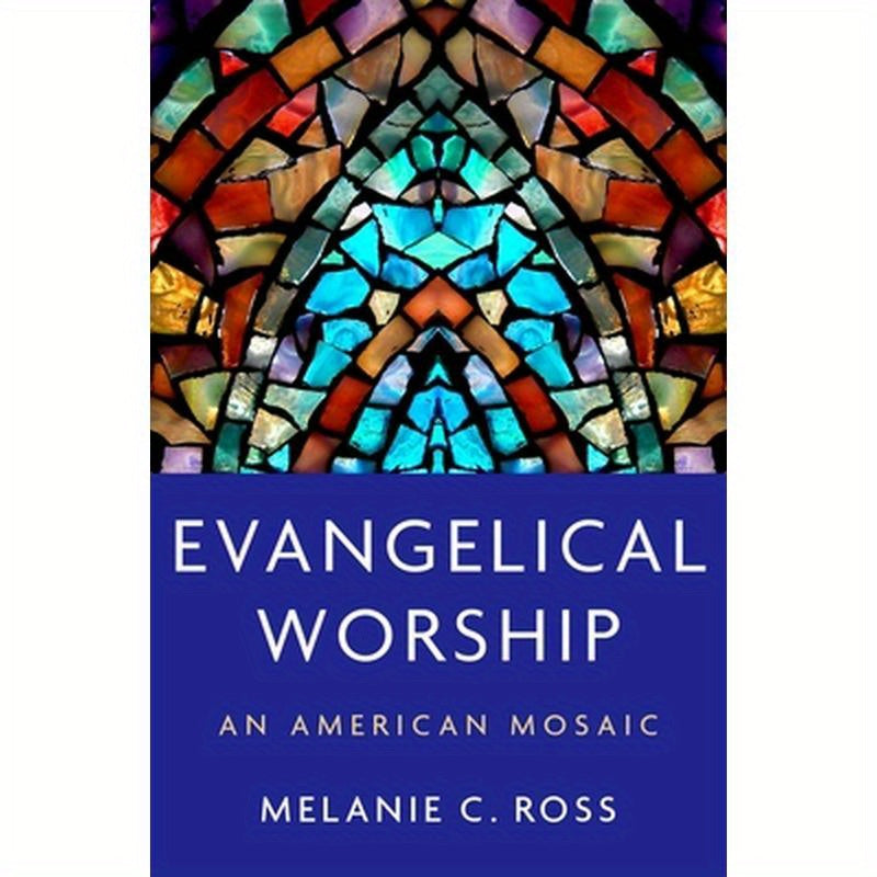Evangelical Worship: An American Mosaic