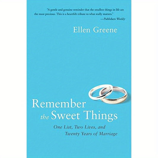 Remember the Sweet Things: One List, Two Lives, and Twenty Years of Marriage
