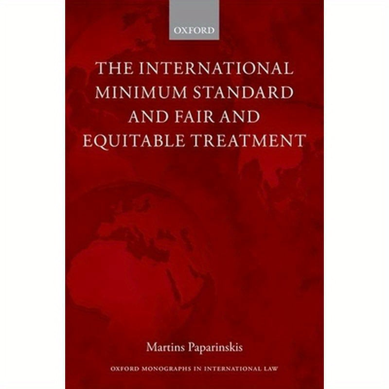 The International Minimum Standard and Fair and Equitable Treatment