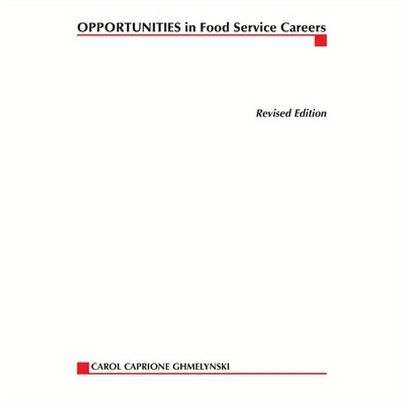 Opportunities in Food Service Careers, revised edition