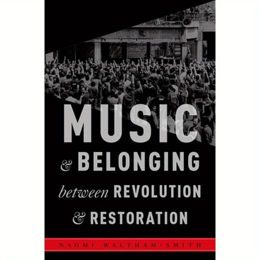 Music and Belonging Between Revolution and Restoration