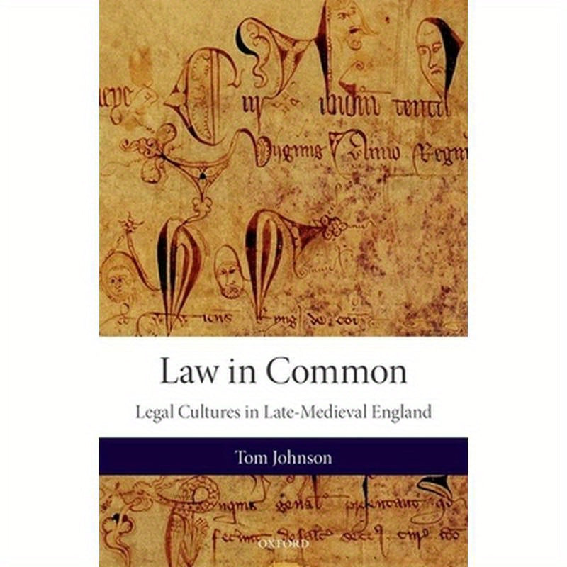 Law in Common: Legal Cultures in Late-Medieval England