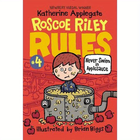 Roscoe Riley Rules #4: Never Swim in Applesauce