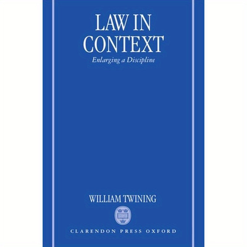 Law in Context: Enlarging a Discipline