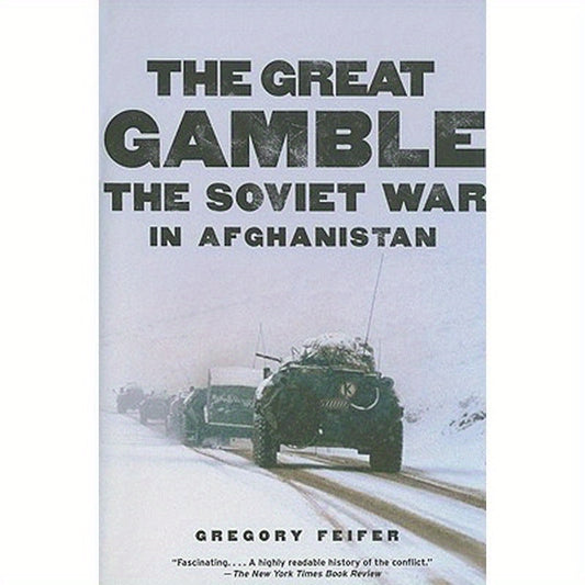The Great Gamble: The Soviet War in Afghanistan