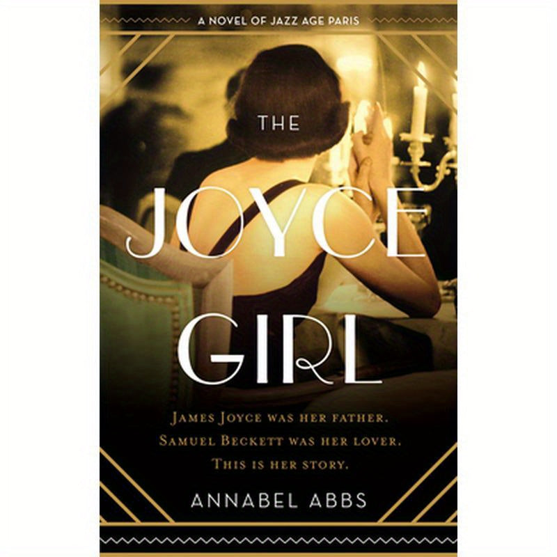 The Joyce Girl: A Novel of Jazz Age Paris