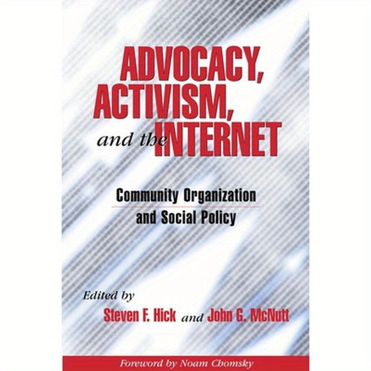 Advocacy, Activism, and the Internet: Community Organization and Social Policy