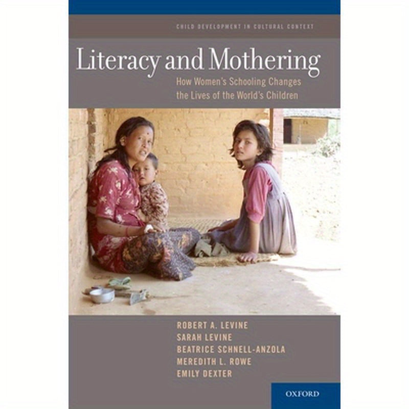 Literacy and Mothering: How Women's Schooling Changes the Lives of the World's Children