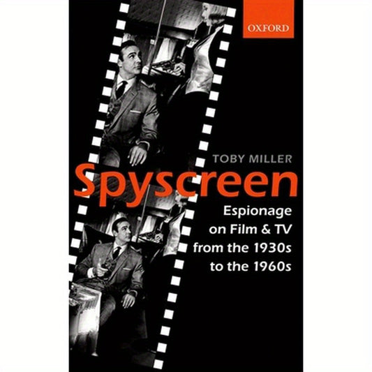 Spyscreen: Espionage on Film and TV from the 1930s to the 1960s