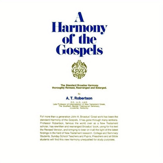 A Harmony of the Gospels: Based on the Broadus Harmony in the Revised Version