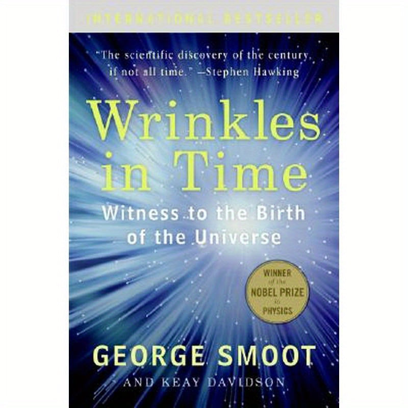 Wrinkles in Time: Witness to the Birth of the Universe