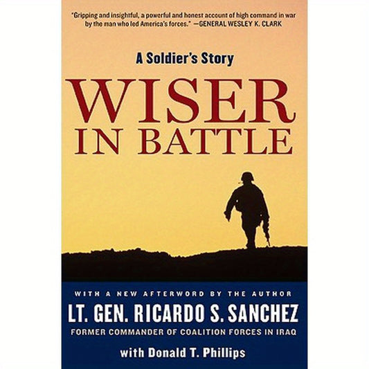 Wiser in Battle: A Soldier's Story