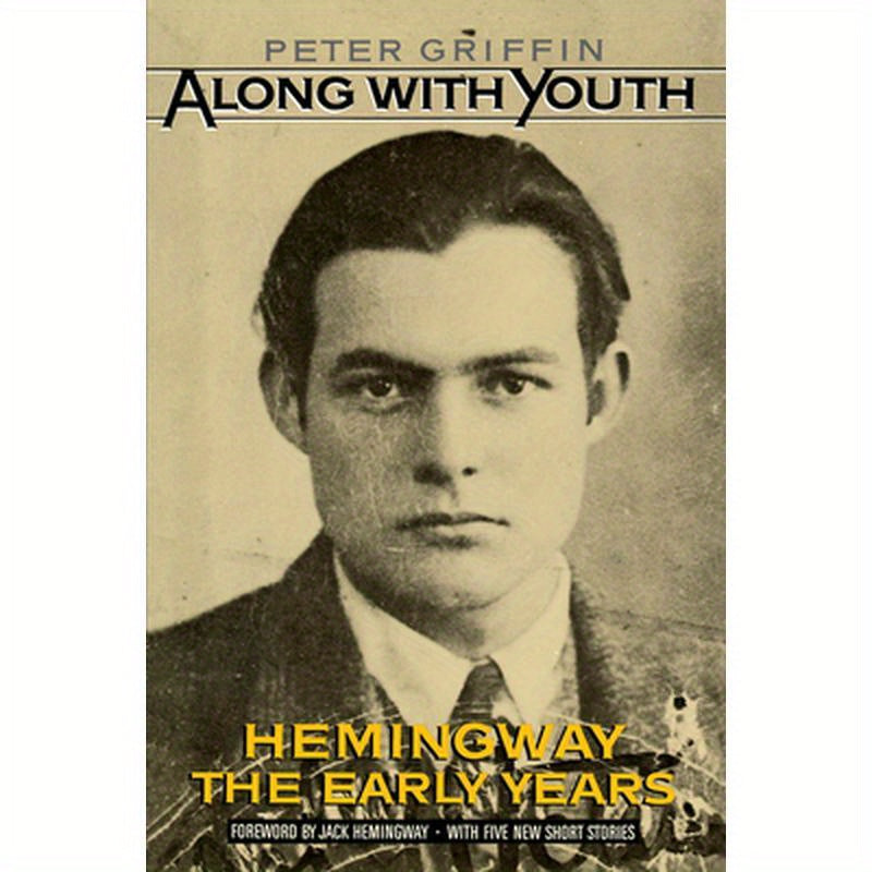 Along with Youth: Hemingway, the Early Years