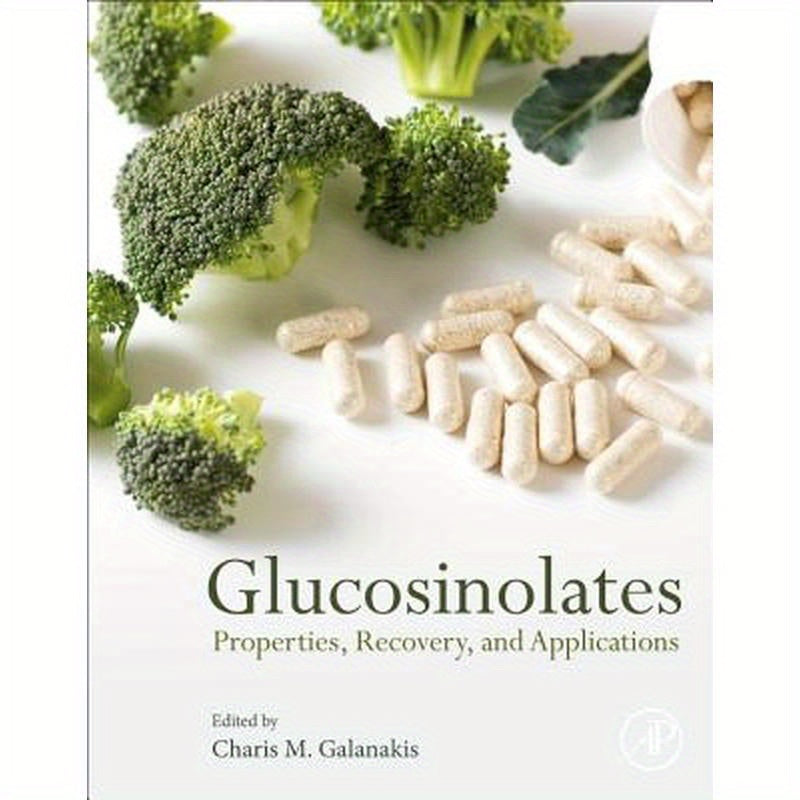 Glucosinolates: Properties, Recovery, and Applications