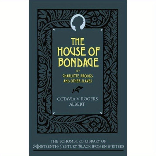 The House of Bondage: Or Charlotte Brooks and Other Slaves