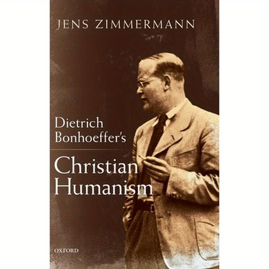 Dietrich Bonhoeffer's Christian Humanism