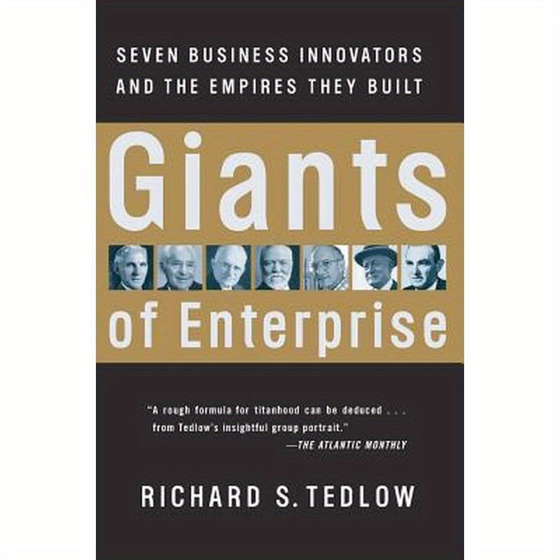 Giants of Enterprise: Seven Business Innovators and the Empires They Built