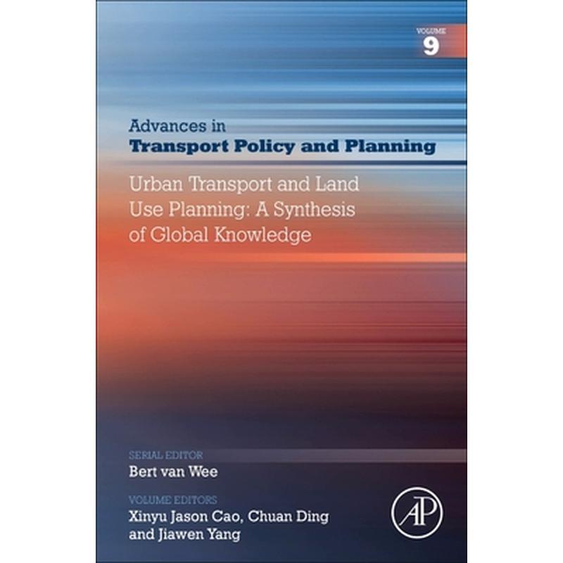 Urban Transport and Land Use Planning: A Synthesis of Global Knowledge: Volume 9