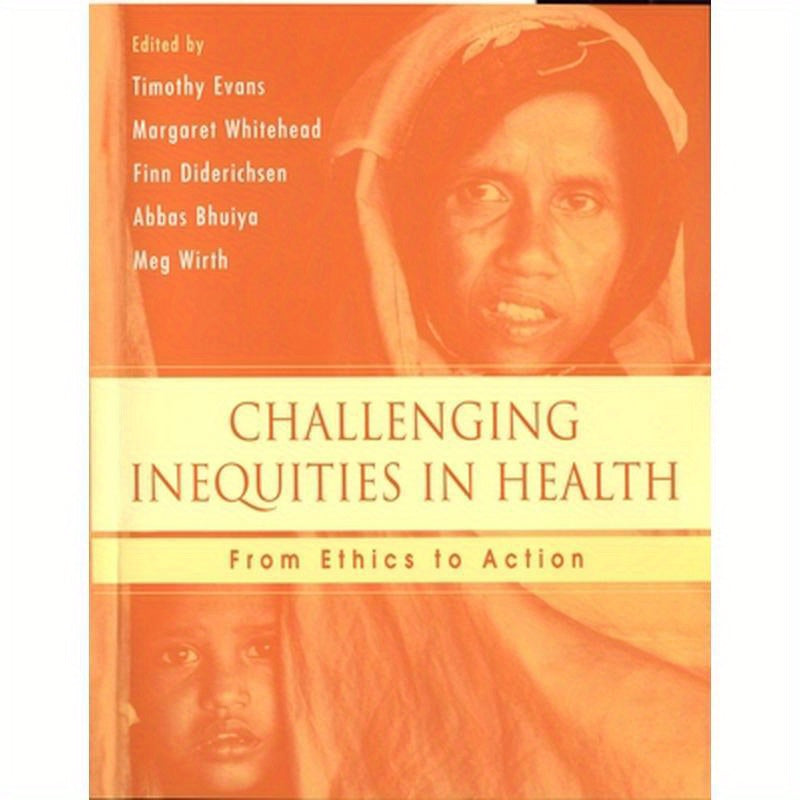 Challenging Inequities in Health: From Ethics to Action