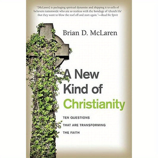 A New Kind of Christianity: Ten Questions That Are Transforming the Faith