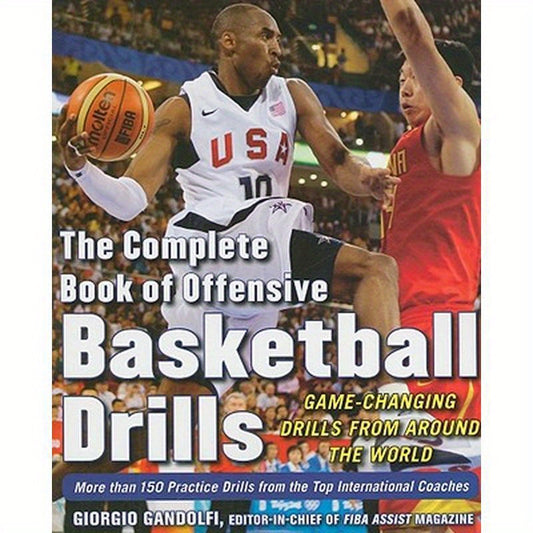The Complete Book of Offensive Basketball Drills: Game-Changing Drills from Around the World