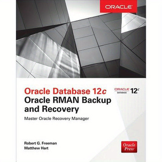 Oracle Database 12c Oracle RMAN Backup and Recovery