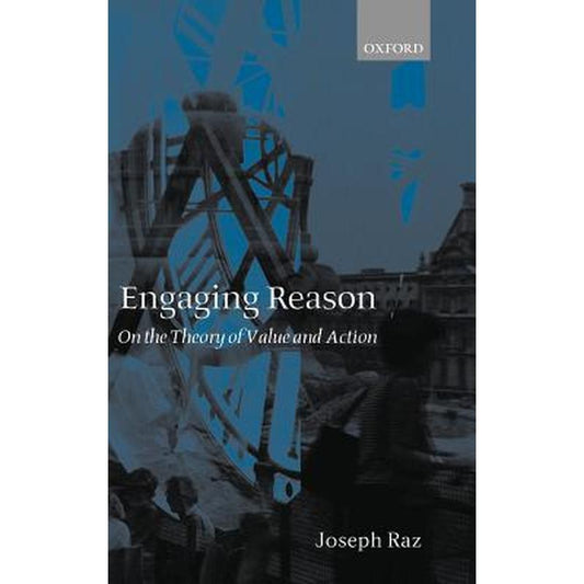 Engaging Reason: On the Theory of Value and Action