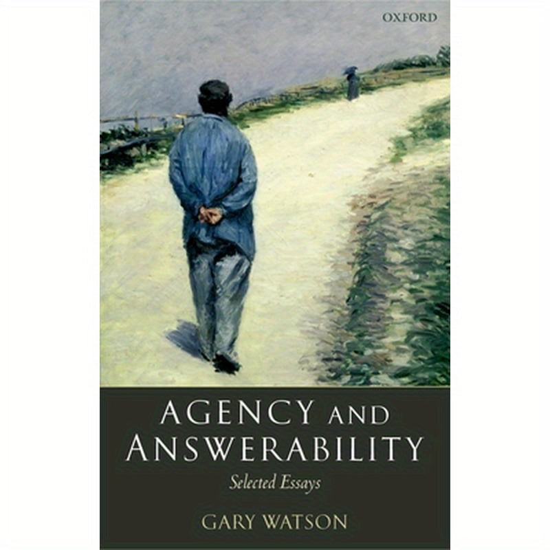 Agency and Answerability: Selected Essays