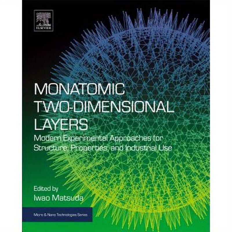 Monatomic Two-Dimensional Layers: Modern Experimental Approaches for Structure, Properties, and Industrial Use