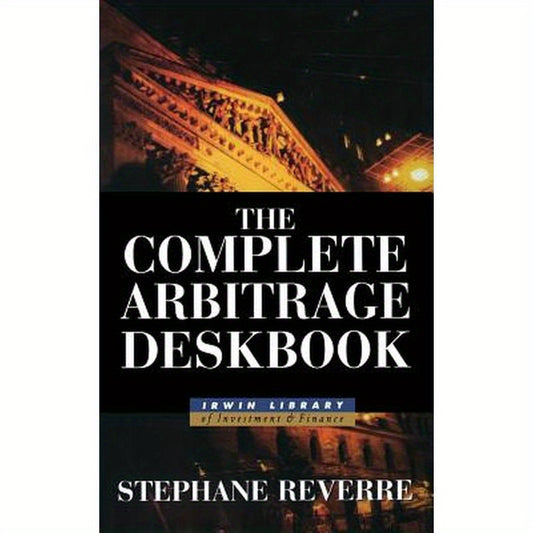 The Complete Arbitrage Deskbook