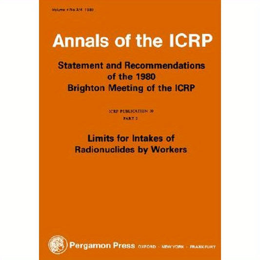 ICRP Publication 30: Limits for Intakes of Radionuclides by Workers, Part 2