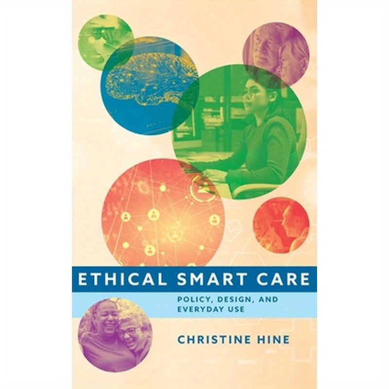 Ethical Smart Care: Policy, Design, and Everyday Use