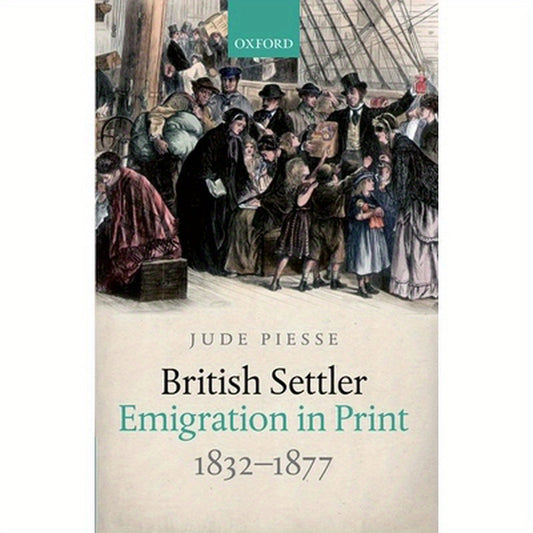 British Settler Emigr in Print 1832-77 C