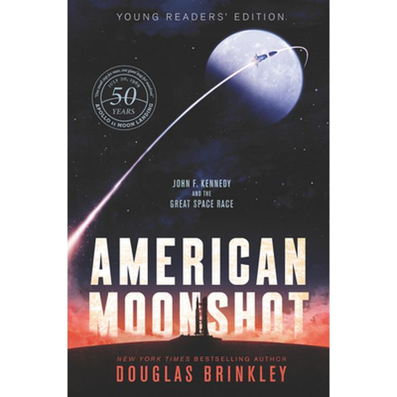 American Moonshot Young Readers' Edition: John F. Kennedy and the Great Space Race