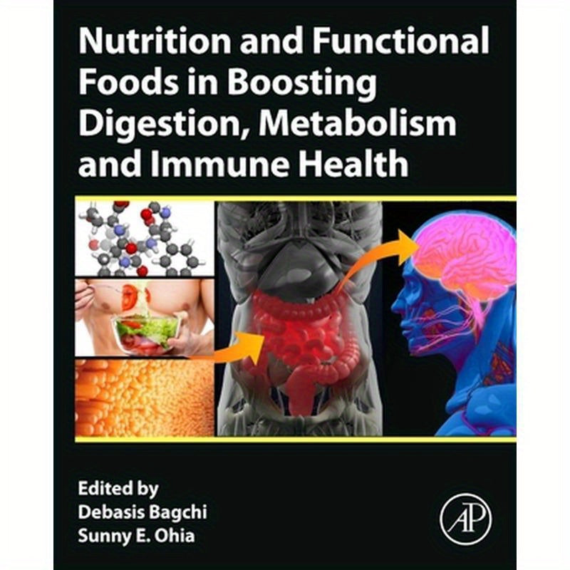 Nutrition and Functional Foods in Boosting Digestion, Metabolism and Immune Health
