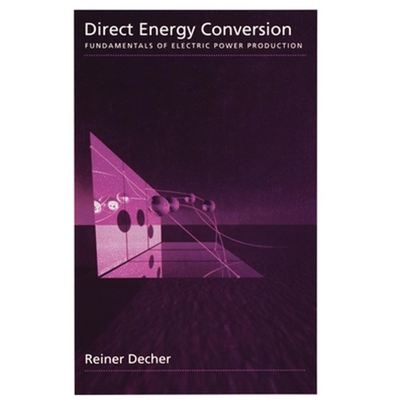 Direct Energy Conversion: Fundamentals of Electric Power Production