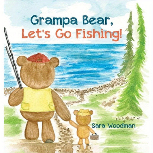 Grampa Bear, Let's Go Fishing!