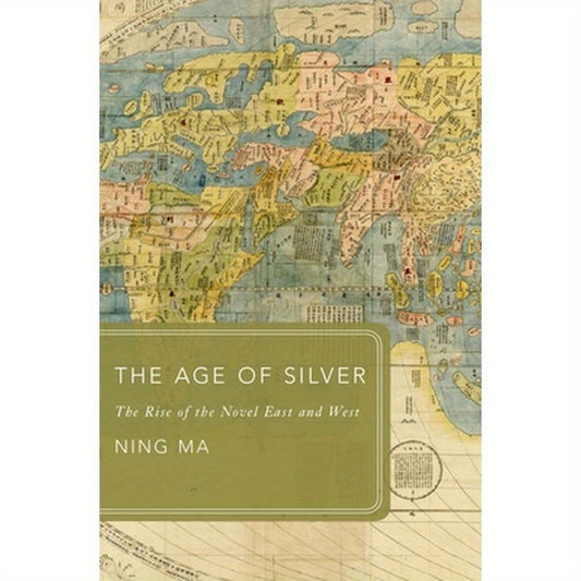 Age of Silver: The Rise of the Novel East and West