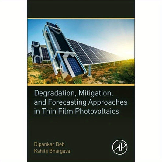 Degradation, Mitigation, and Forecasting Approaches in Thin Film Photovoltaics