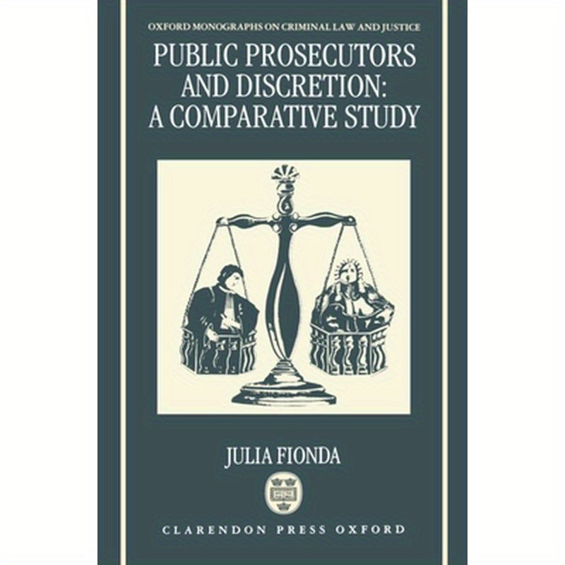 Public Prosecutors and Discretion: A Comparative Study