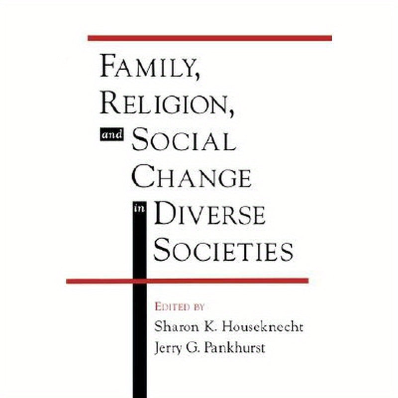Family, Religion, and Social Change in Diverse Societies