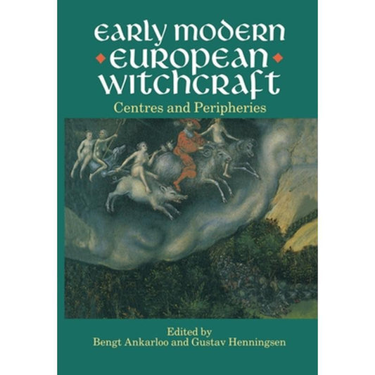 Early Modern European Witchcraft: Centres and Peripheries
