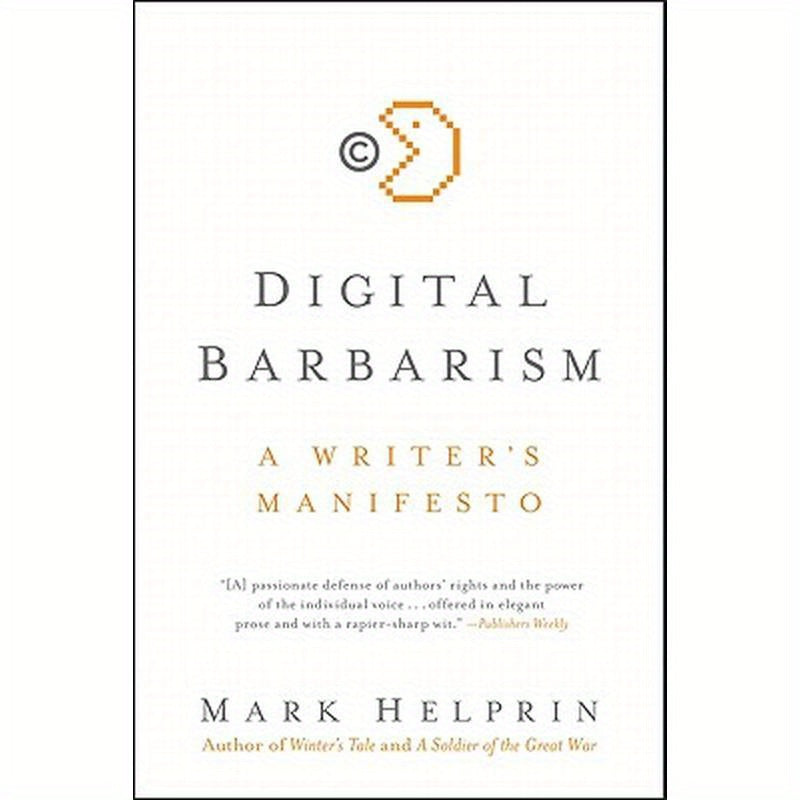Digital Barbarism: A Writer's Manifesto