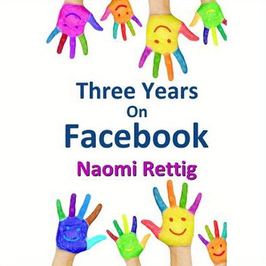 Three Years on Facebook