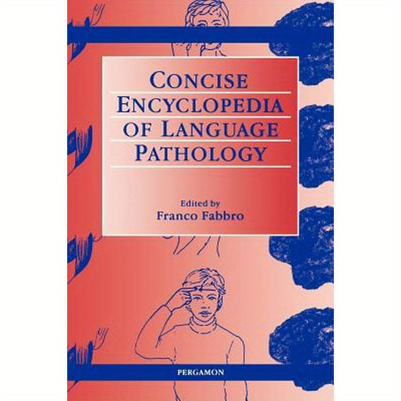 The Concise Encyclopedia of Language Pathology