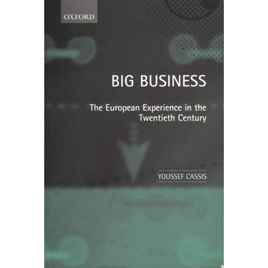 Big Business 'The European Experience in the Twentieth Century '