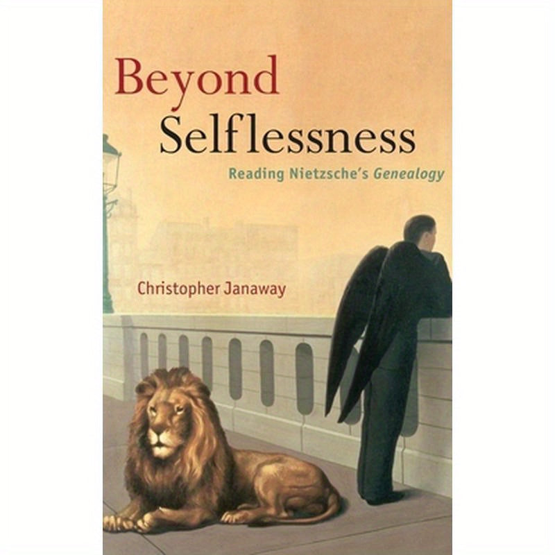 Beyond Selflessness: Reading Nietzsche's Genealogy
