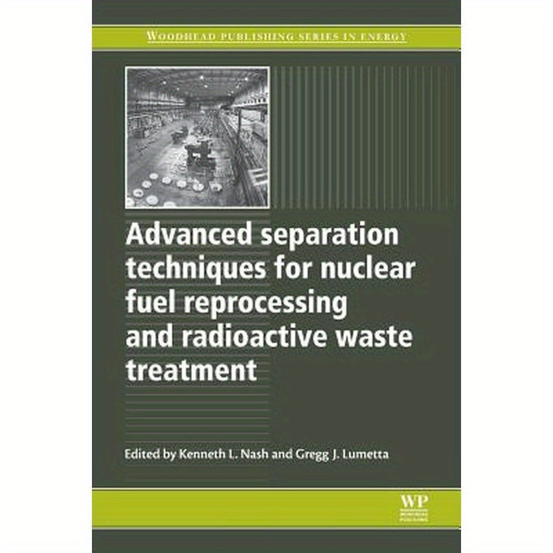 Advanced Separation Techniques for Nuclear Fuel Reprocessing and Radioactive Waste Treatment