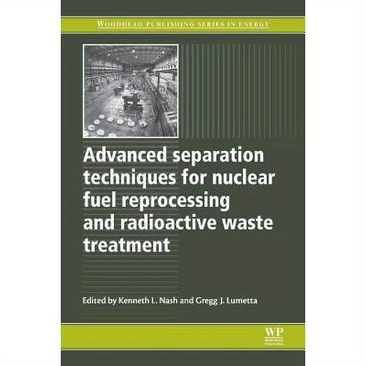 Advanced Separation Techniques for Nuclear Fuel Reprocessing and Radioactive Waste Treatment
