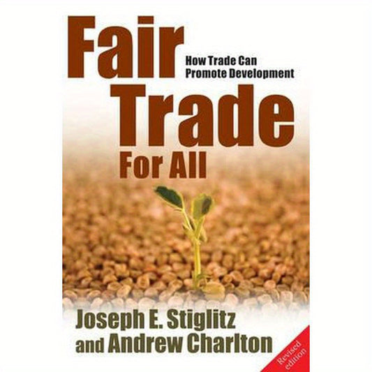 Fair Trade for All: How Trade Can Promote Development (Revised)
